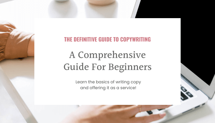 The Definitive Guide To Copywriting (Copywriting Guide For Beginners)